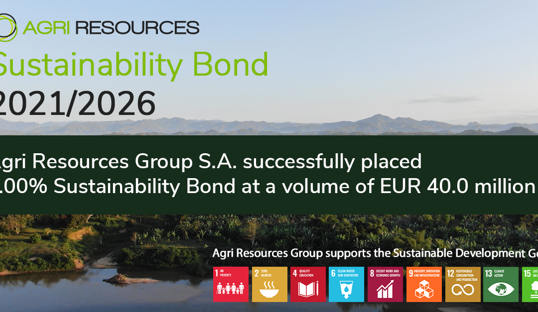 Agri Resources Group S.A.: 8.00% Sustainability Bond successfully placed at a volume of EUR 40.0 million
